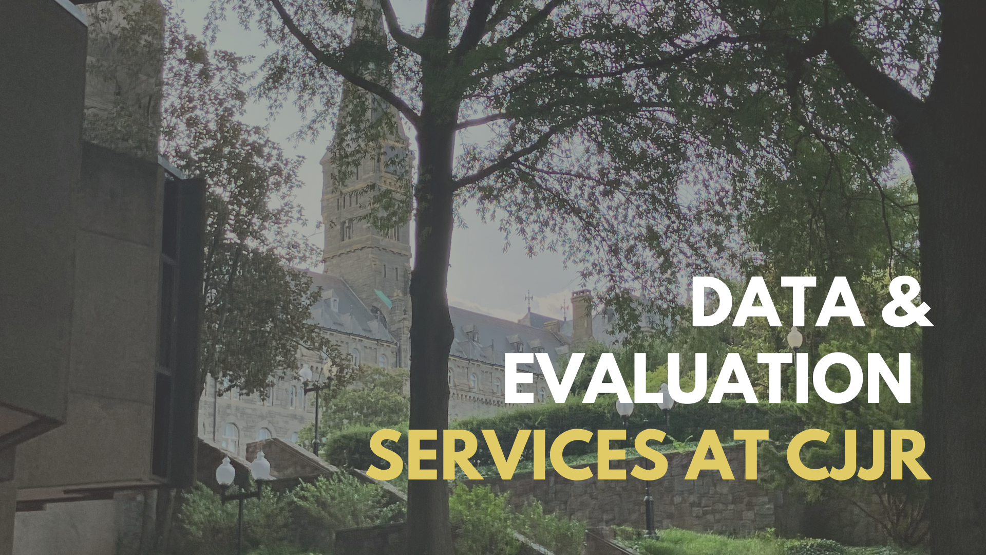 Georgetown Campus, with text overlay "Data and Evaluation Services"